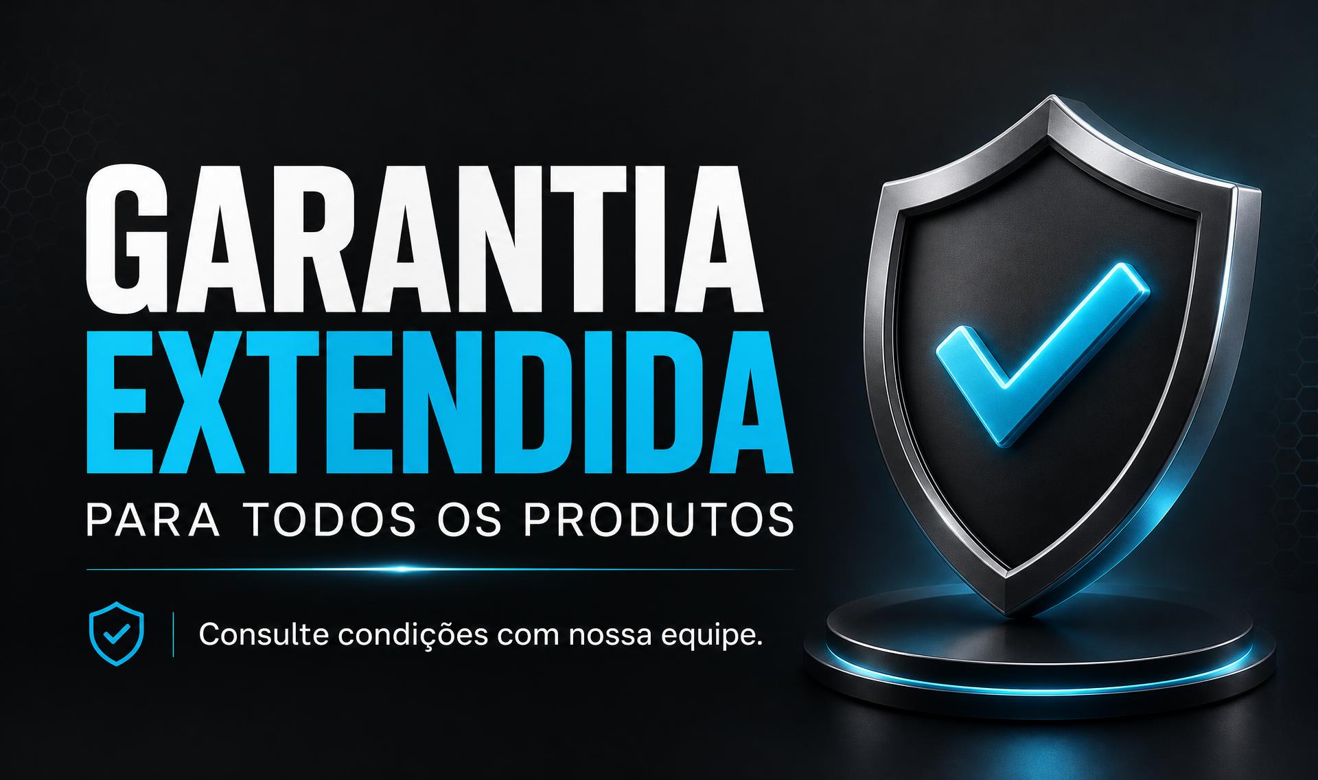 Garantia extendida para todos os produtos, consulte condições